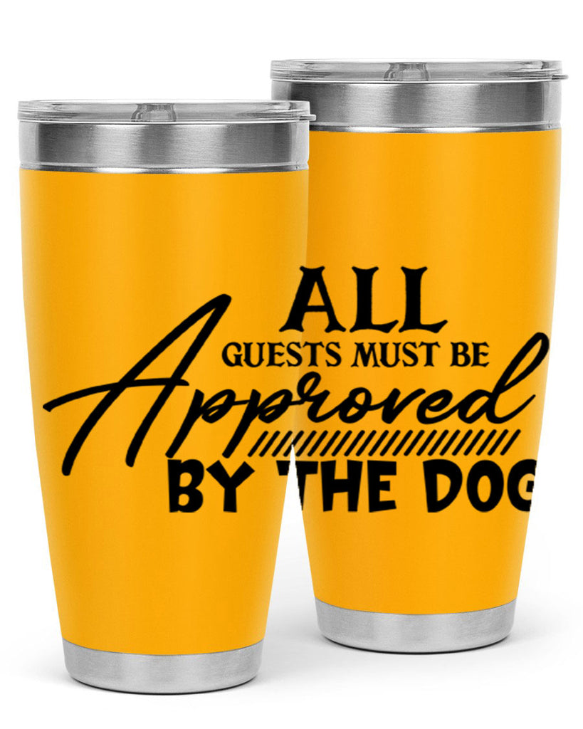 all guests must be approved by the dog 91#- home- Tumbler