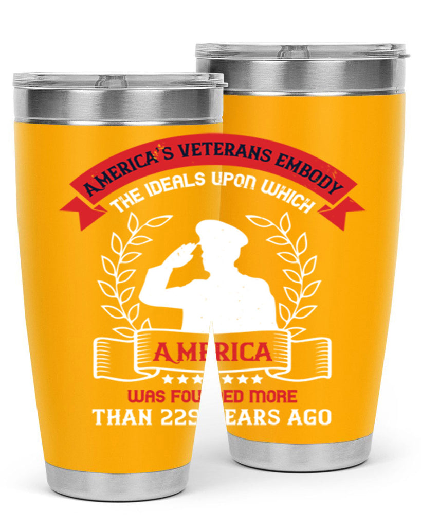 america’s veterans embody the ideals upon which america was founded more than years ago 76#- Veterns Day- Tumbler