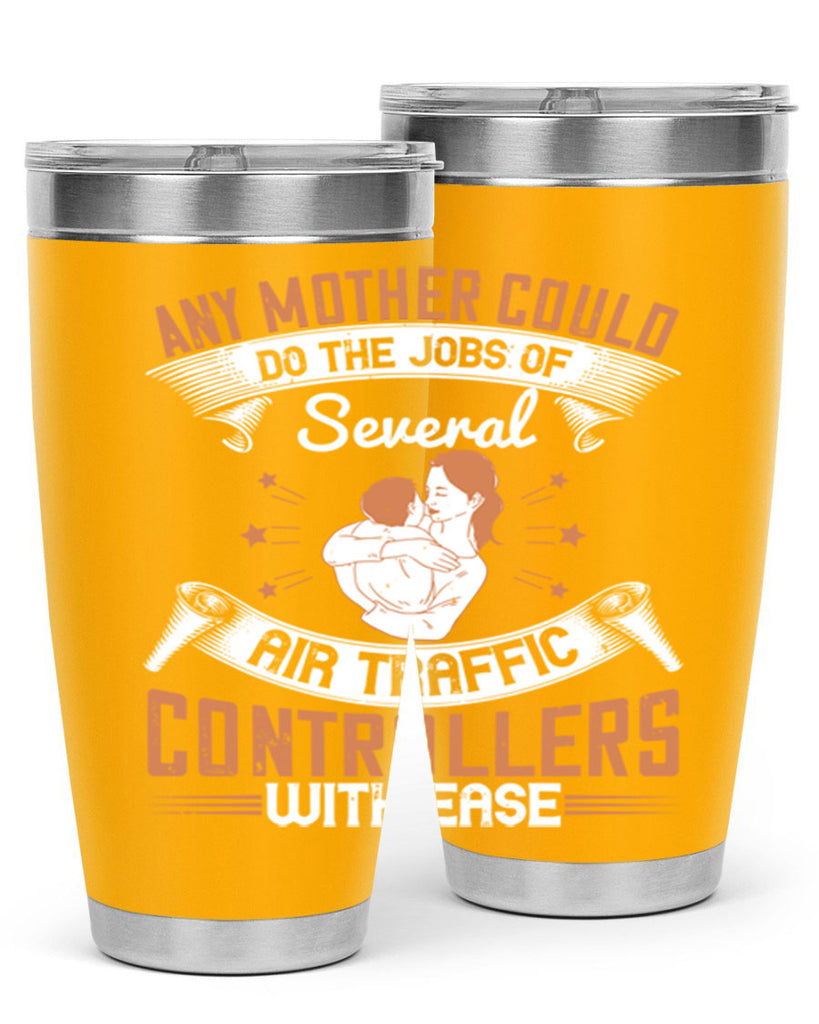 any mother could do the jobs of several air traffic controllers with ease 218#- mom- Tumbler