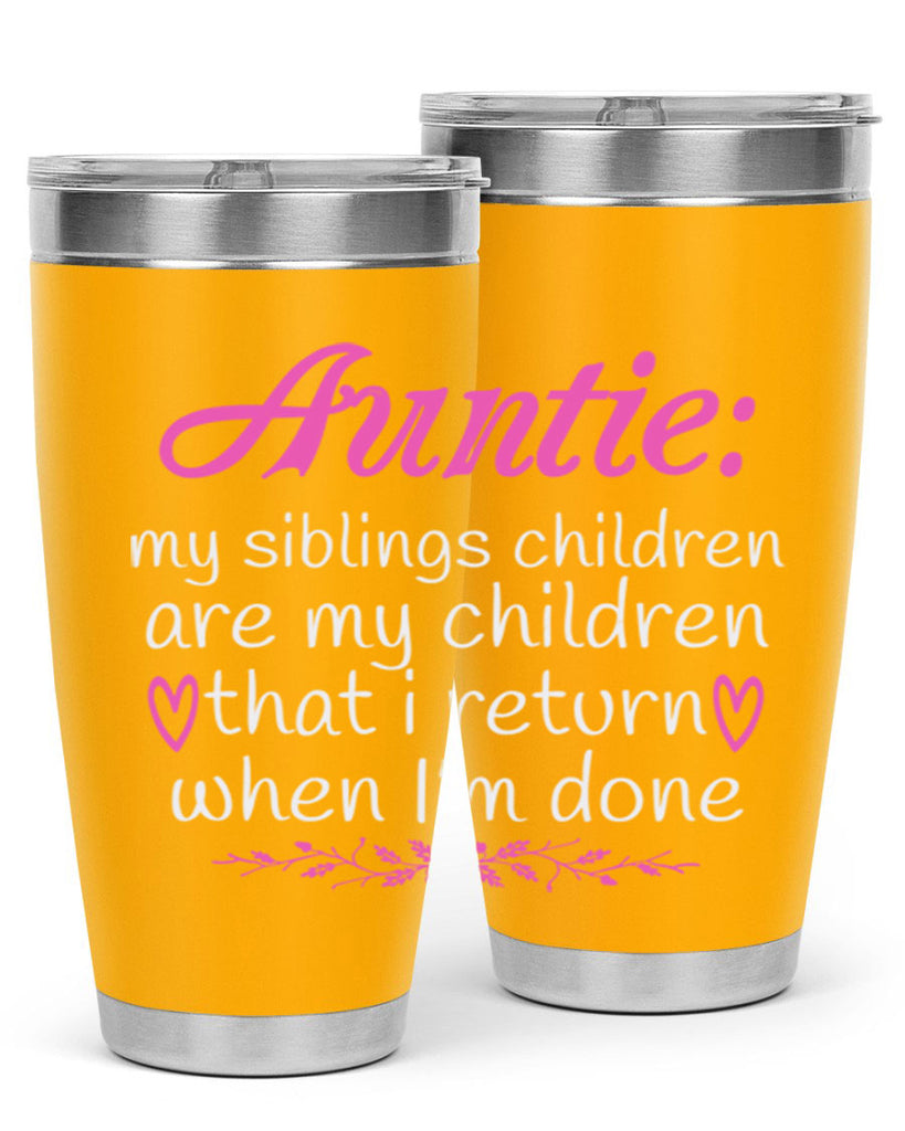 auntie my siblings children are my children that i return when I’m done Style 68#- aunt- Tumbler
