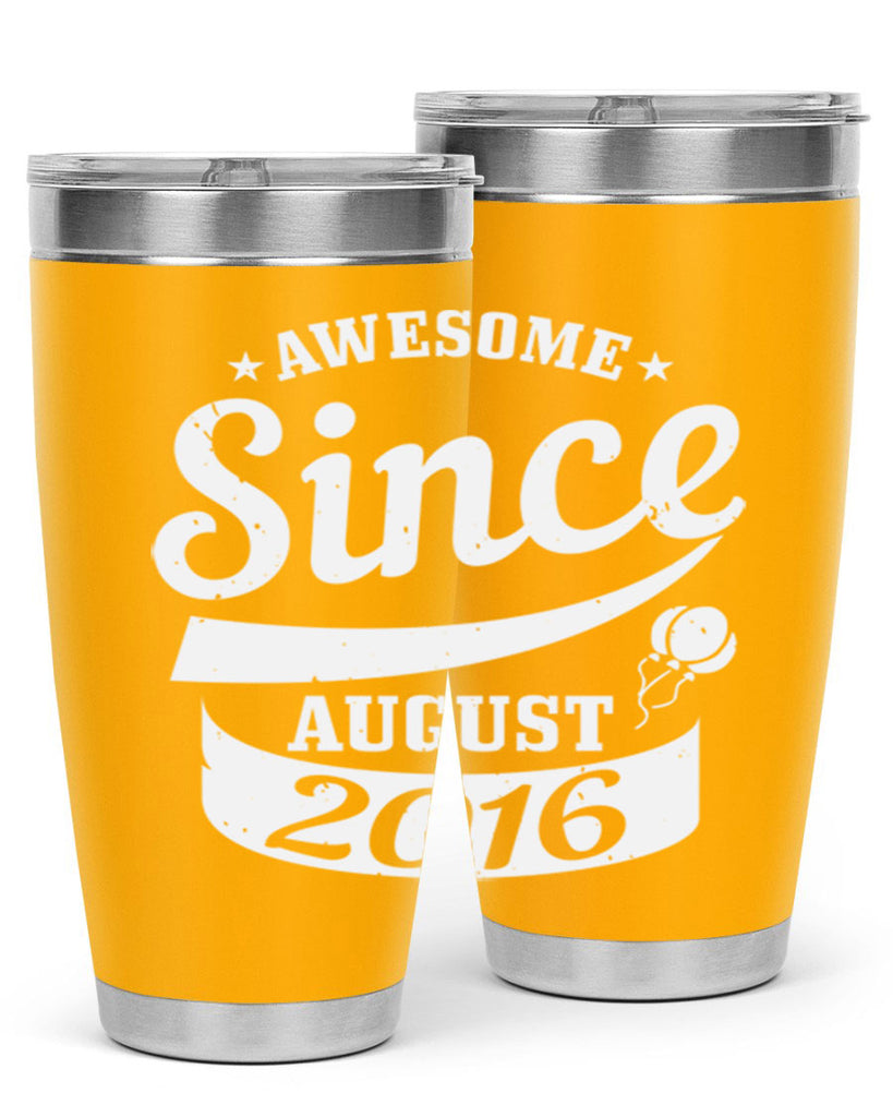 awesome since august Style 11#- birthday- tumbler