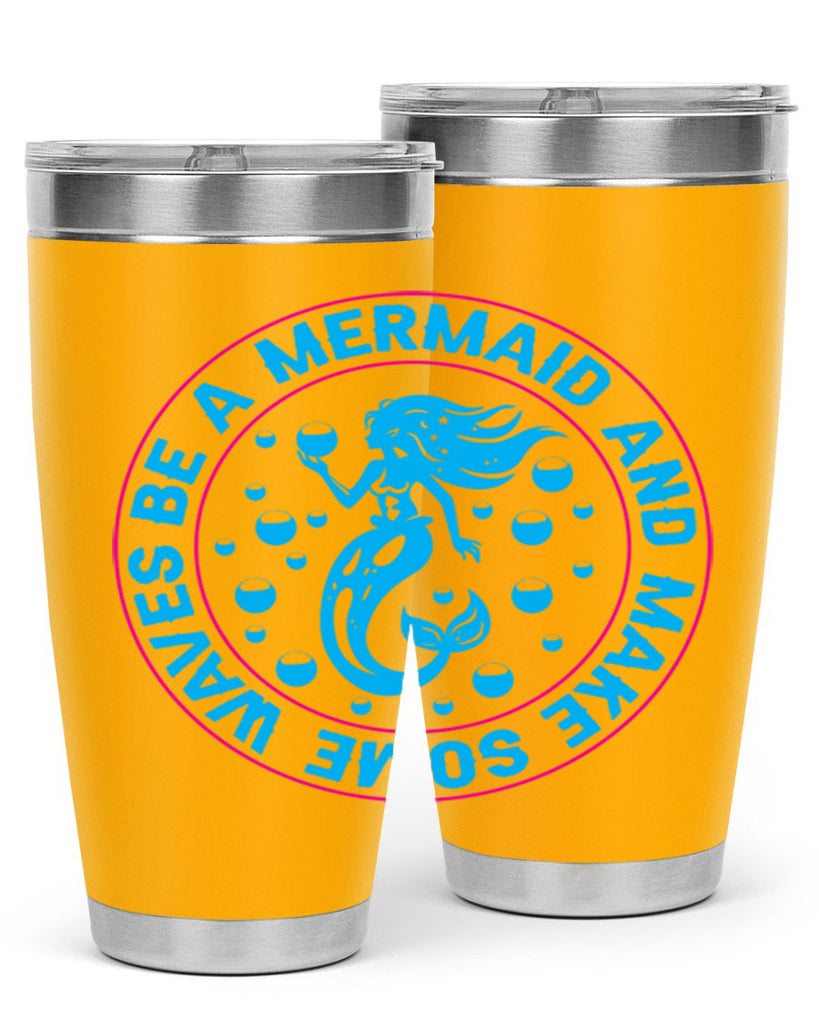 be a mermaid and make some waves 43#- mermaid- Tumbler