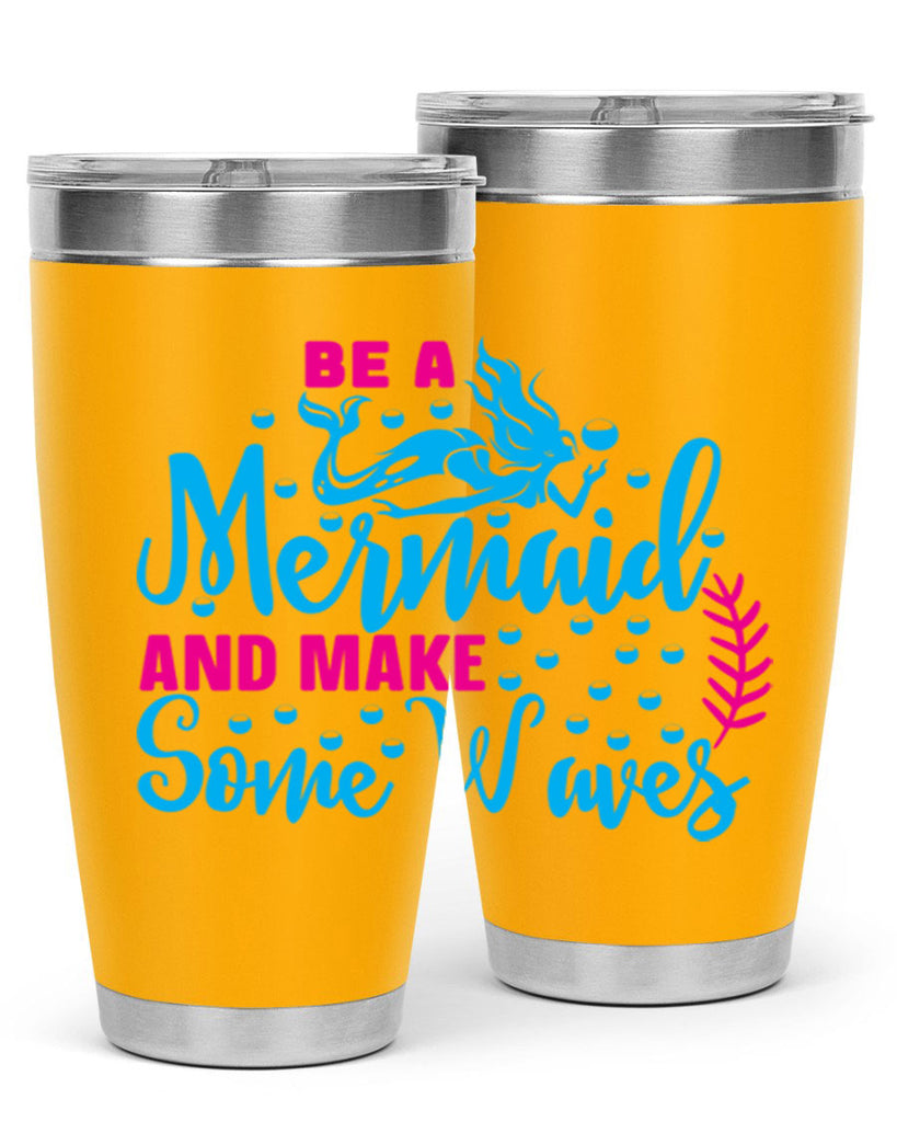 be a mermaid and make some waves 44#- mermaid- Tumbler