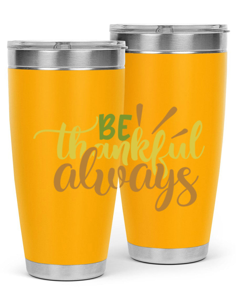 be thankful always 64#- thanksgiving- Tumbler