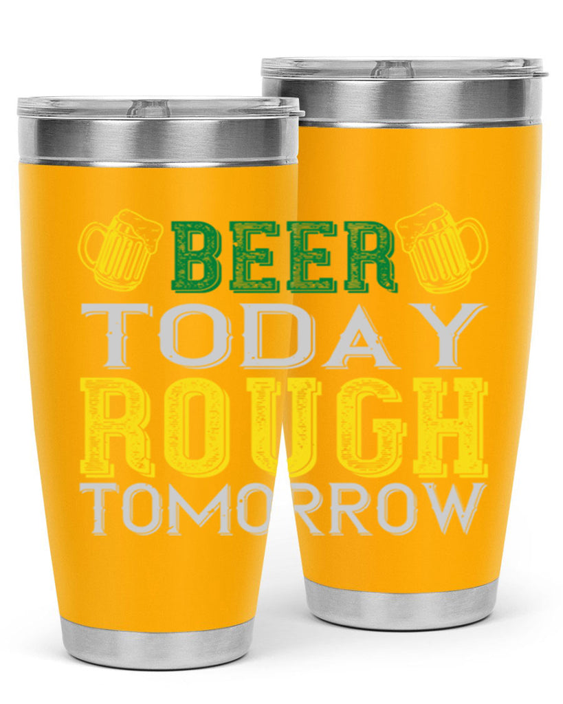 beer today rough tomorrow Style 142#- St Patricks Day- Tumbler
