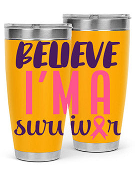 believe im a survivor Style 16#- breast cancer- Tumbler
