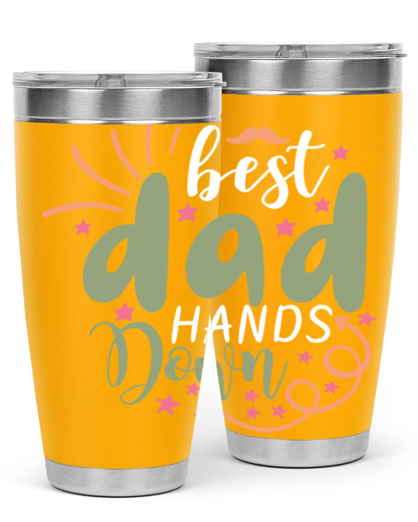 best dad hands down 107#- fathers day- Tumbler