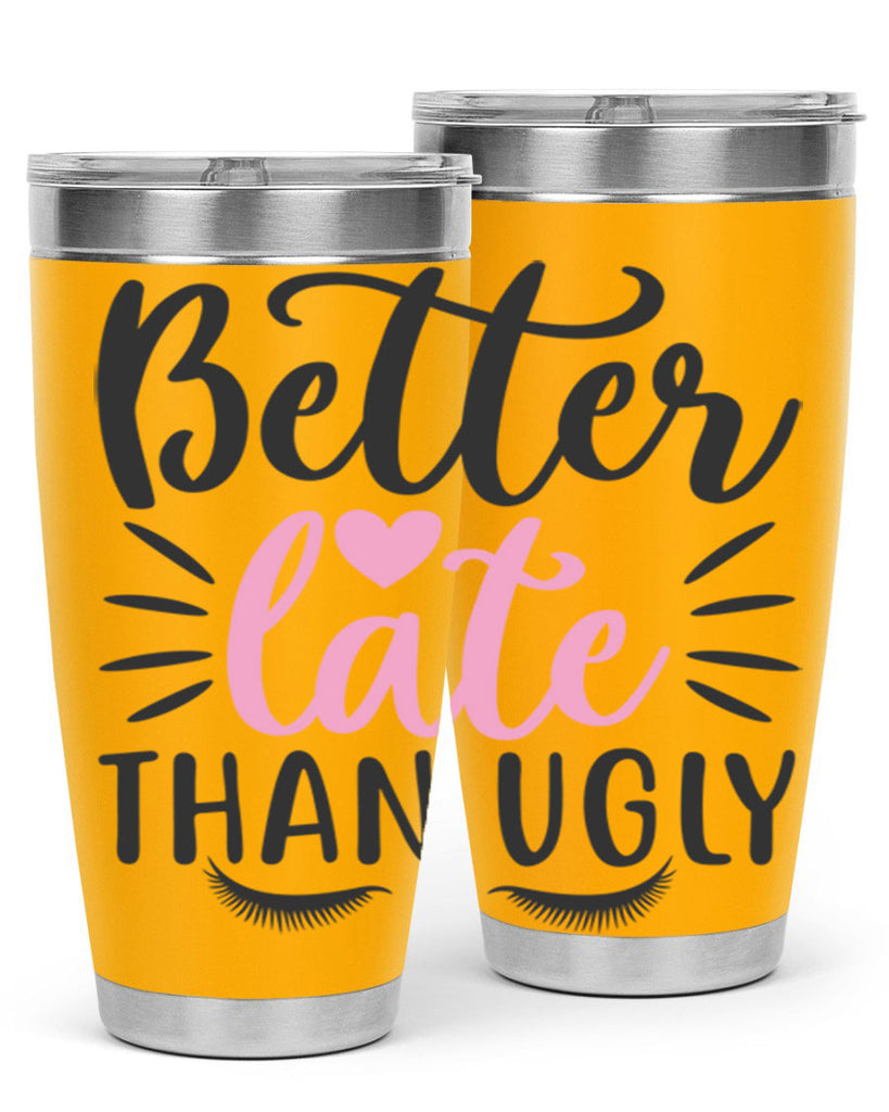 better late than ugly Style 162#- make up- Tumbler