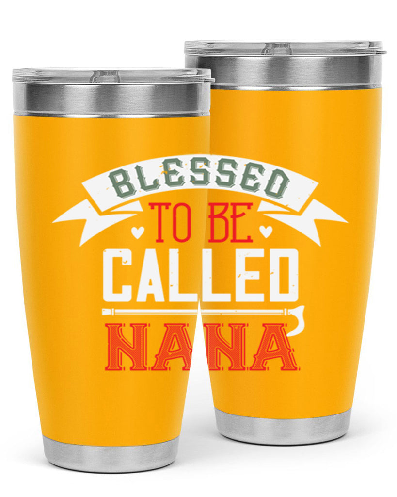 blessed to be called nana 108#- grandma - nana- Tumbler