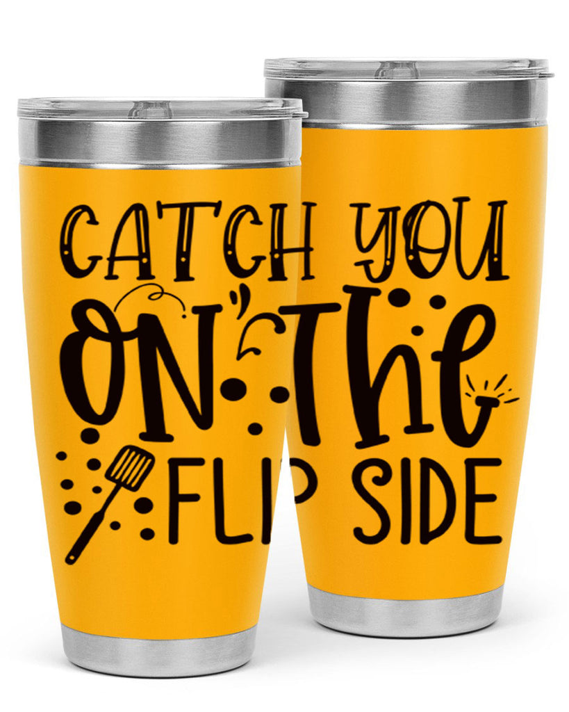 catch you on the flipside 49#- kitchen- Tumbler
