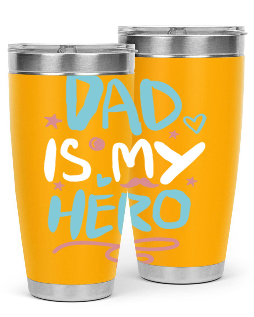 dad is my hero 106#- fathers day- Tumbler