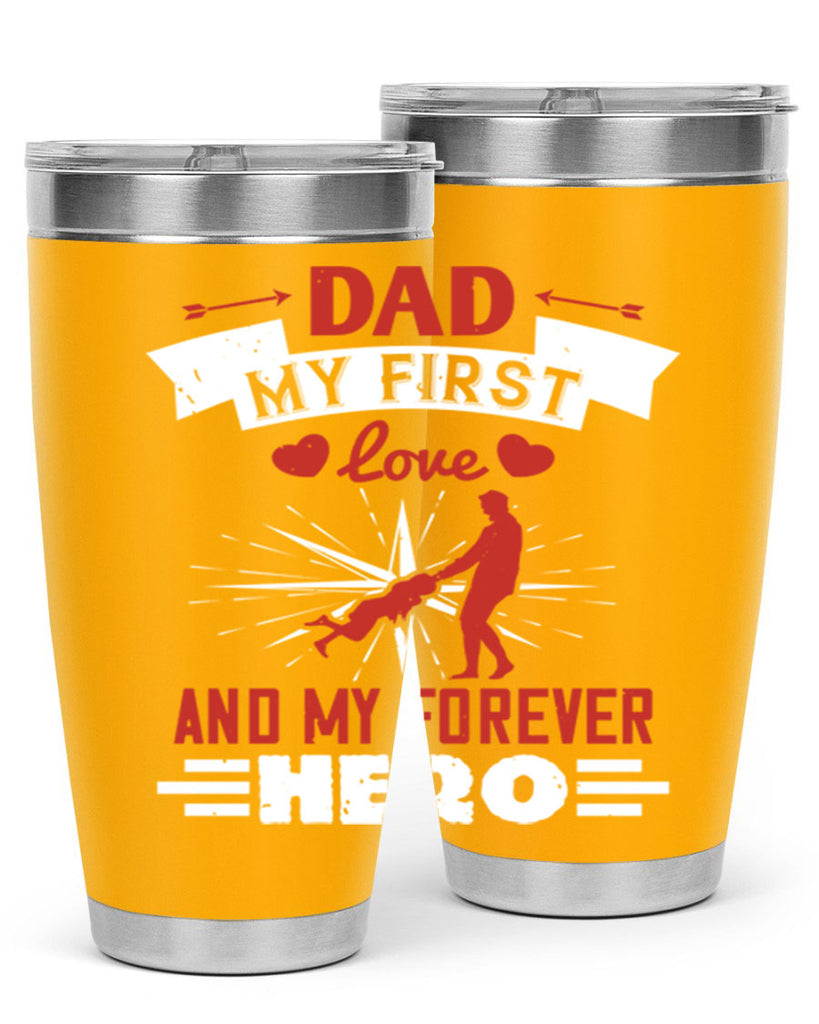 dad my first love and my forever hero 114#- fathers day- Tumbler