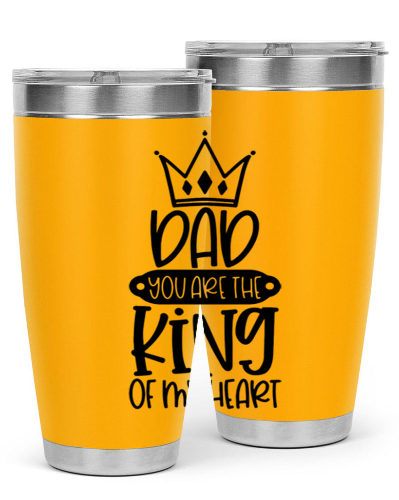 dad you are the king of my heart 57#- fathers day- Tumbler