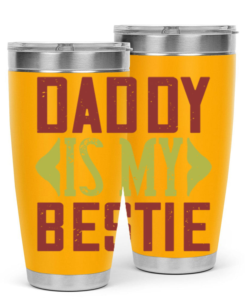 daddy is my bestie 244#- fathers day- Tumbler