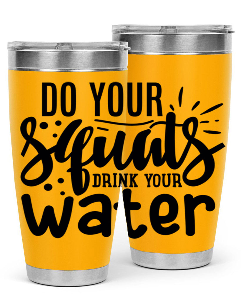 do your squats drink your water 48#- gym- Tumbler