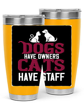 dog have owners cat have stafe Style 45#- cat- Tumbler