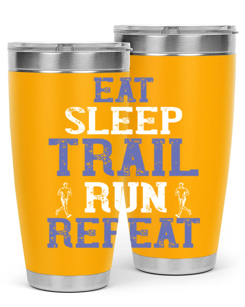 eat sleep trail run repeat 45#- running- Tumbler