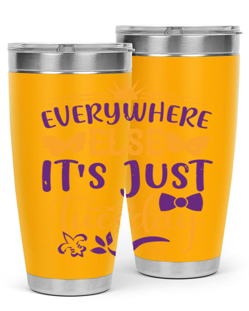 everywhere else its just tuesday 24#- mardi gras- Tumbler