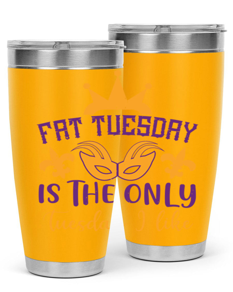 fat tuesday is the only tuesday i like 87#- mardi gras- Tumbler