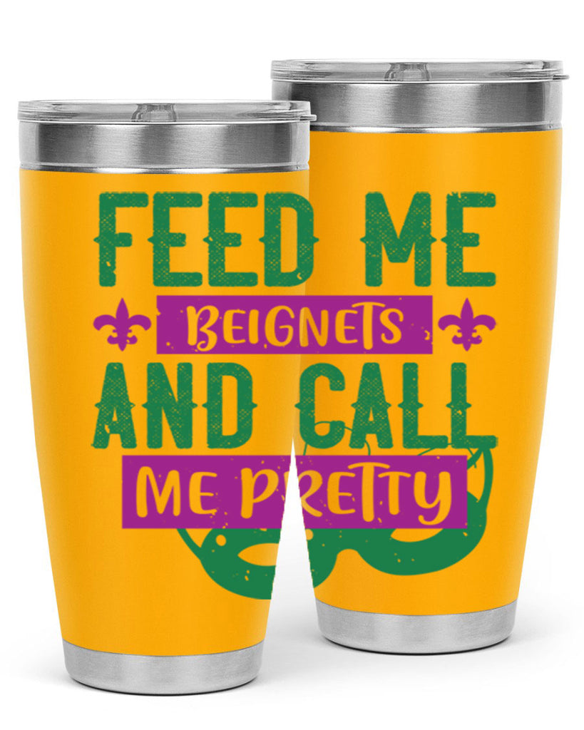 feed me beignets and call me pretty 71#- mardi gras- Tumbler