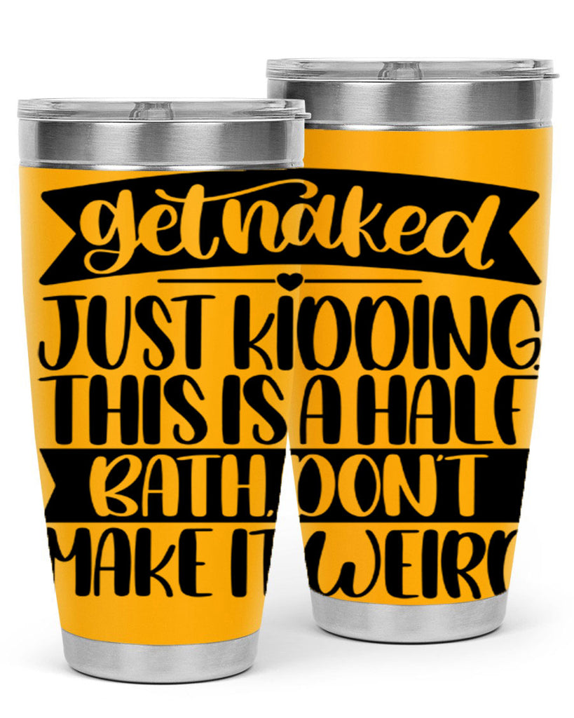 get naked just kidding this is a half bath dont 38#- bathroom- Tumbler