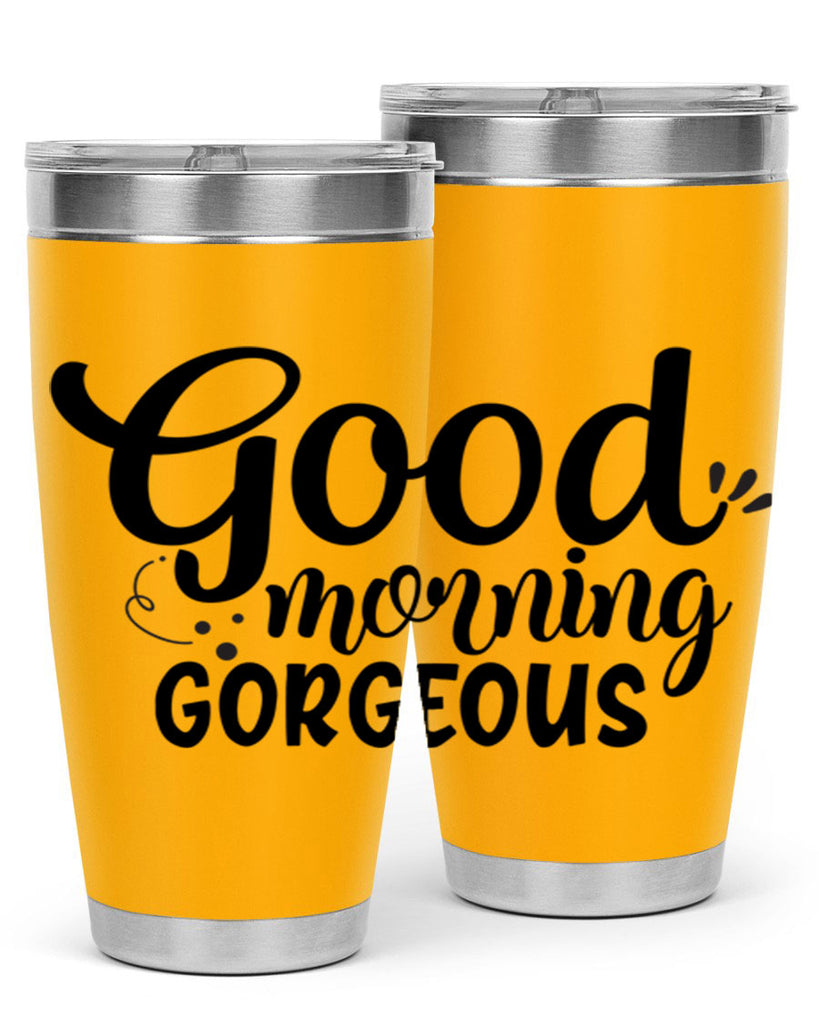 good morning gorgeous 77#- bathroom- Tumbler