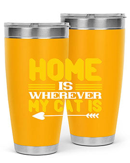 home is wherever my cat is Style 50#- cat- Tumbler