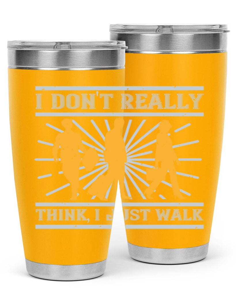 i dont really think i just walk 79#- walking- Tumbler