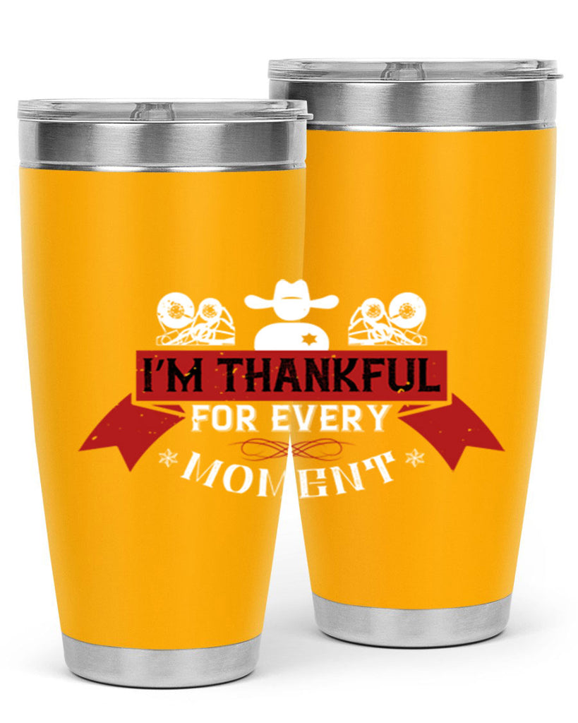 i’m thankful for every moment 24#- thanksgiving- Tumbler