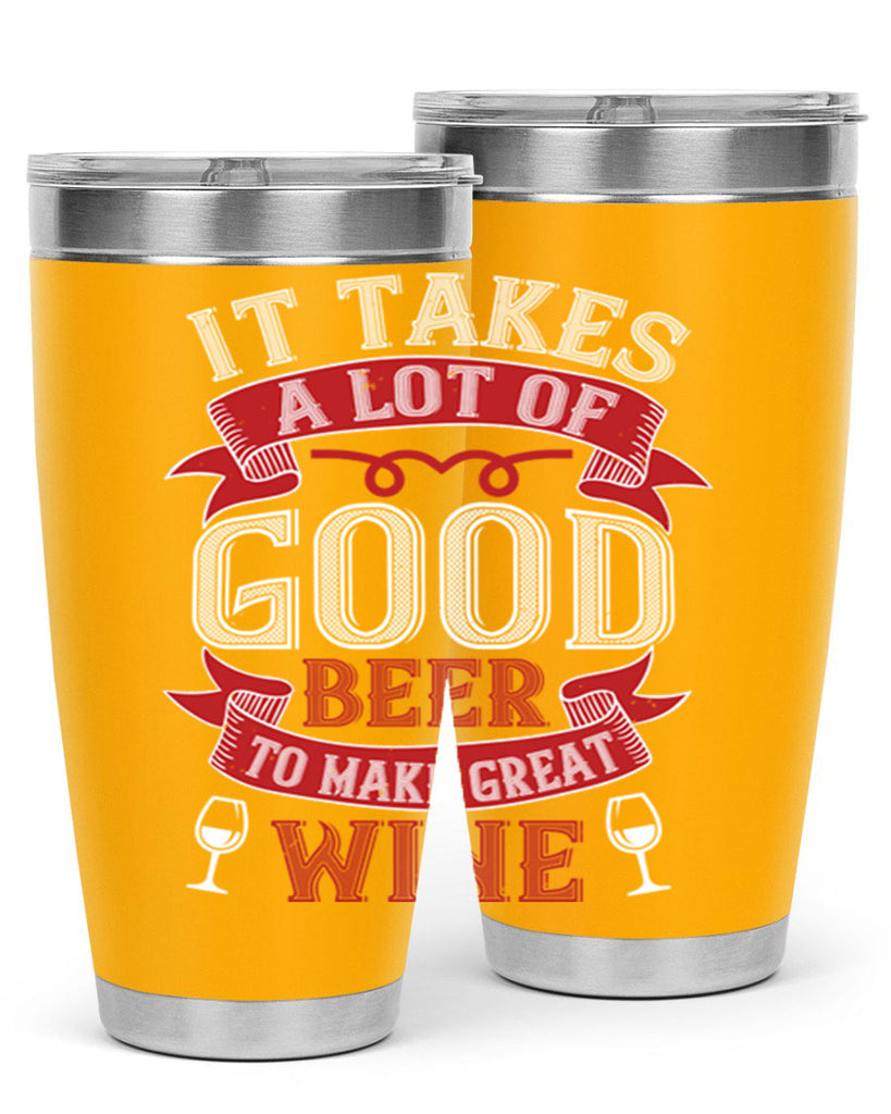 it takes a lot of 73#- wine- Tumbler