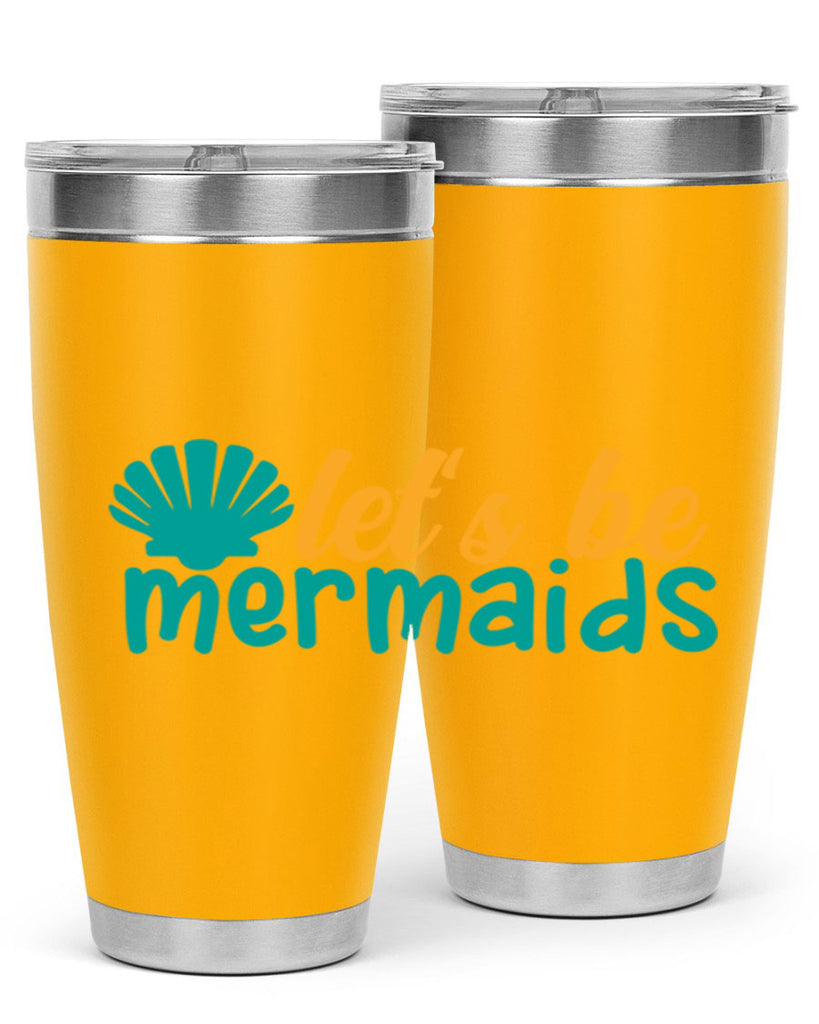 lets be mermaids Style 93#- summer- Tumbler