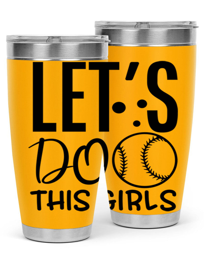 lets do this girls 2281#- softball- Tumbler