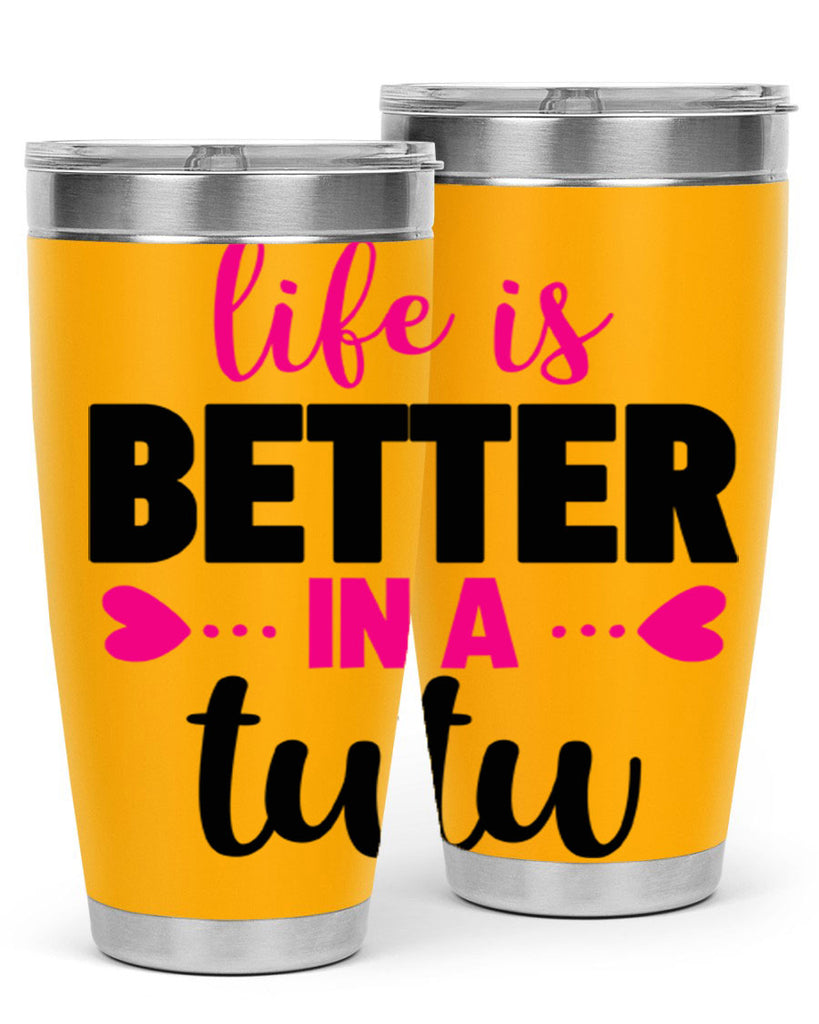 life is better in a tutu 58#- ballet- Tumbler