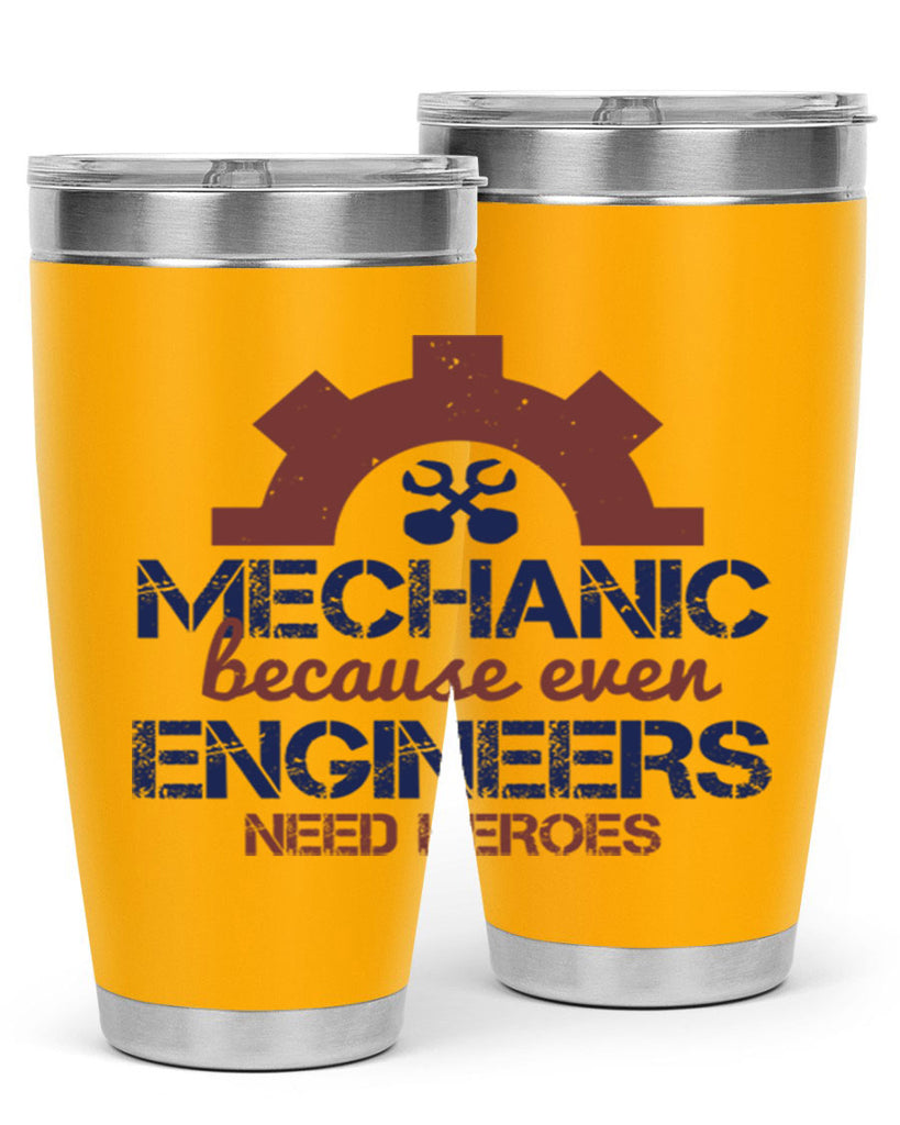 mechanic beacuse ever engineers need heroes Style 43#- engineer- tumbler