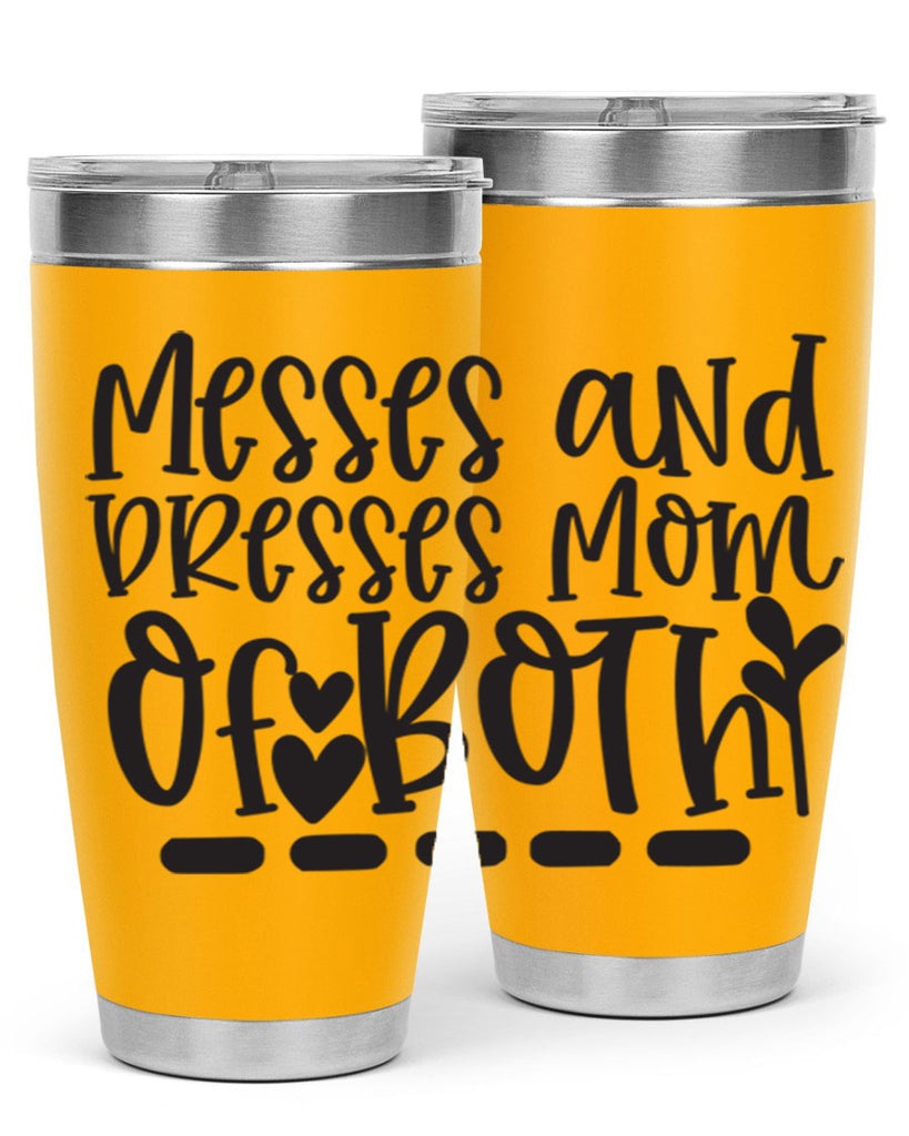 messes and dresses mom of both 379#- mom- Tumbler