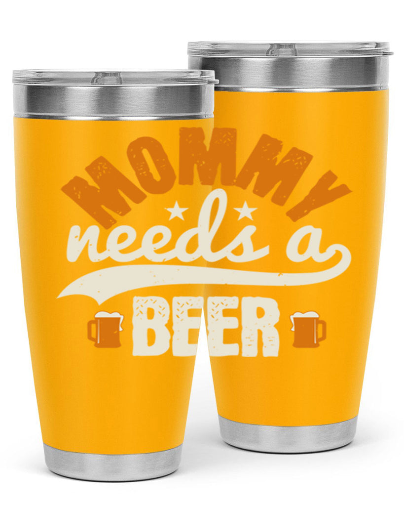 mommy needs a beer 60#- beer- Tumbler