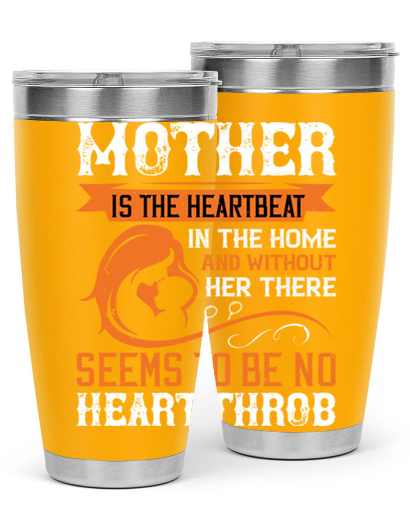 mother is the heartbeat 65#- mothers day- Tumbler