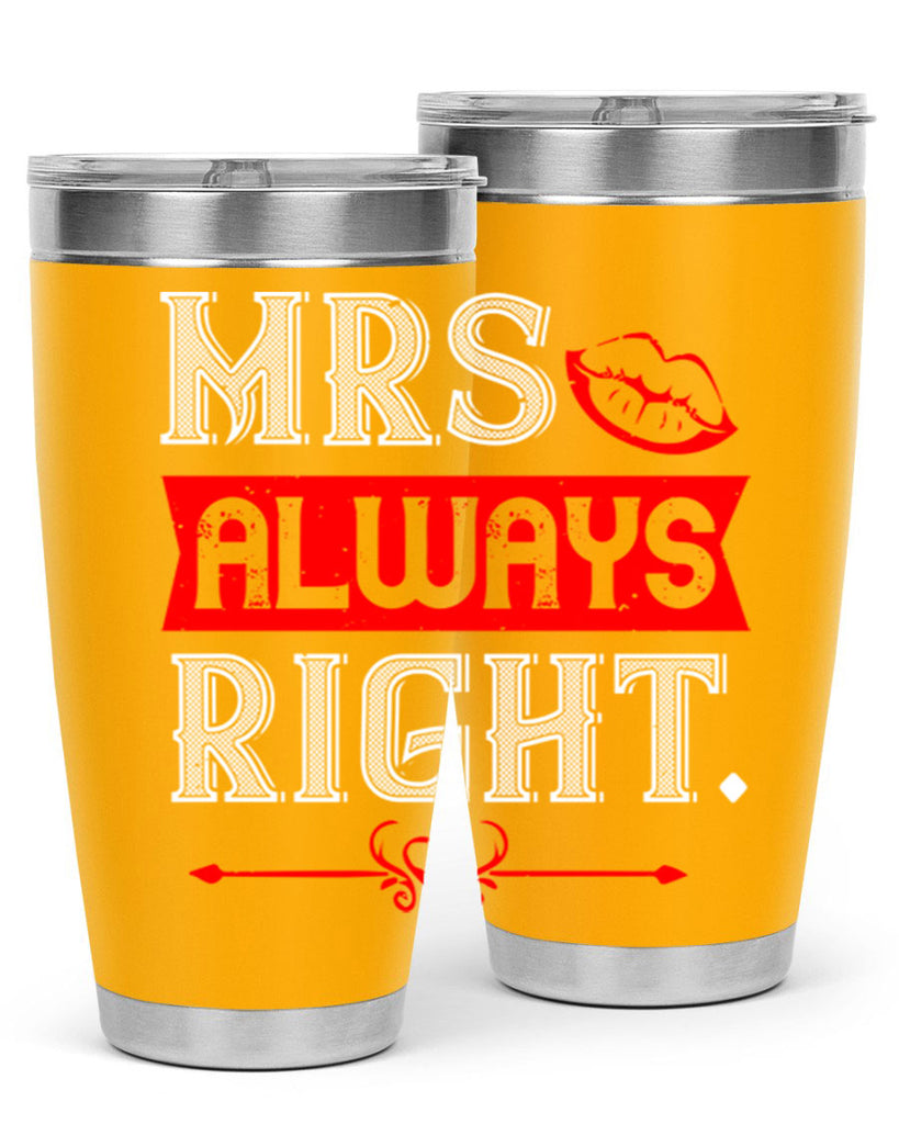 mrs always right 40#- valentines day- Tumbler