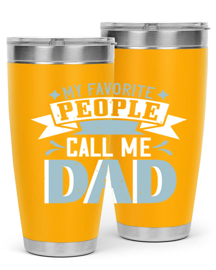 my favorite people call me dad 211#- fathers day- Tumbler