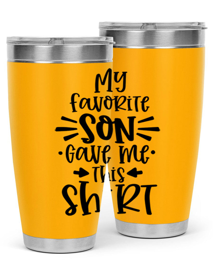my favorite son gave me this shirt 27#- fathers day- Tumbler