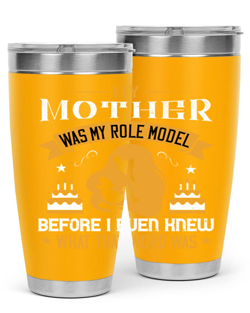 my mother was my role model 41#- mothers day- Tumbler