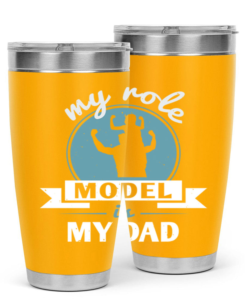 my role model is my dad 182#- fathers day- Tumbler