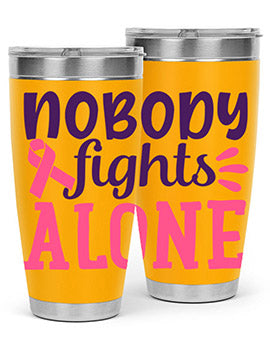 nobody fights alone Style 6#- breast cancer- Tumbler