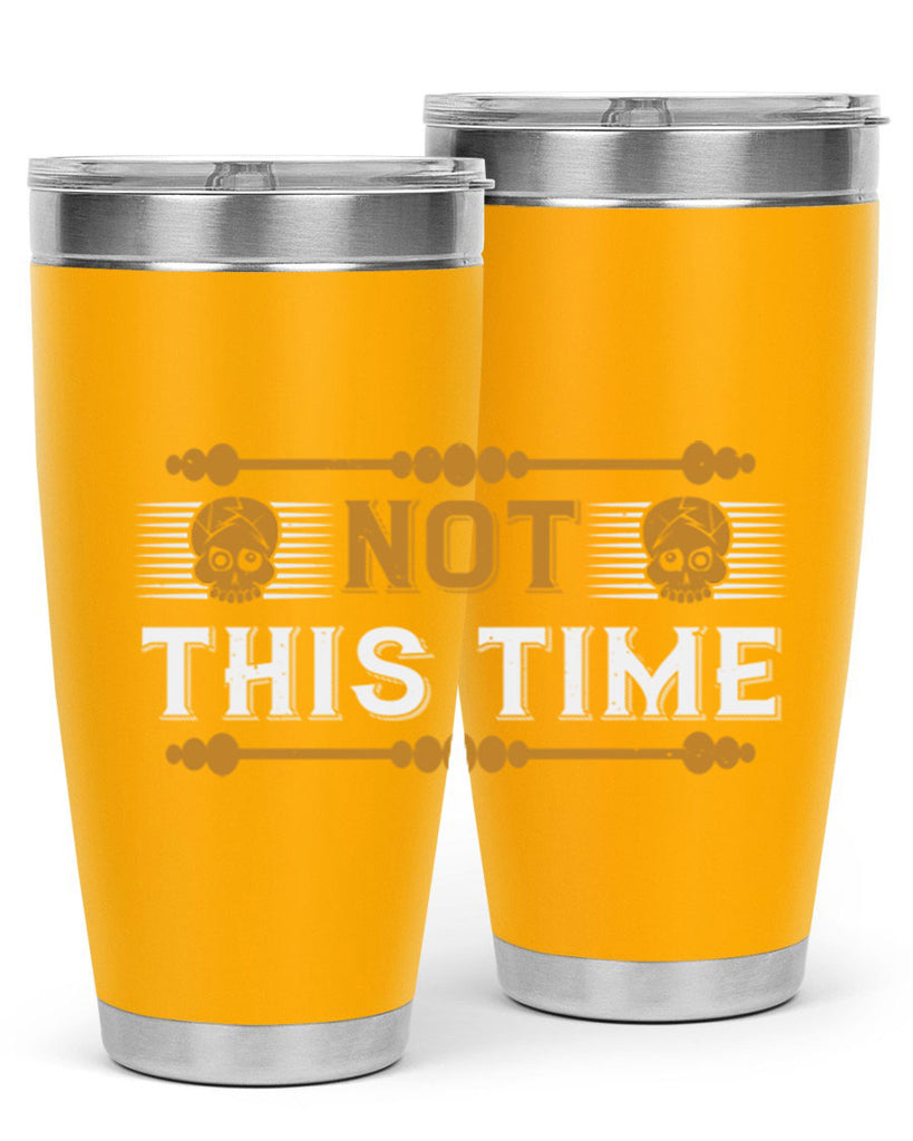 not this time 23#- thanksgiving- Tumbler