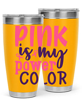 pink is my power color Style 5#- breast cancer- Tumbler