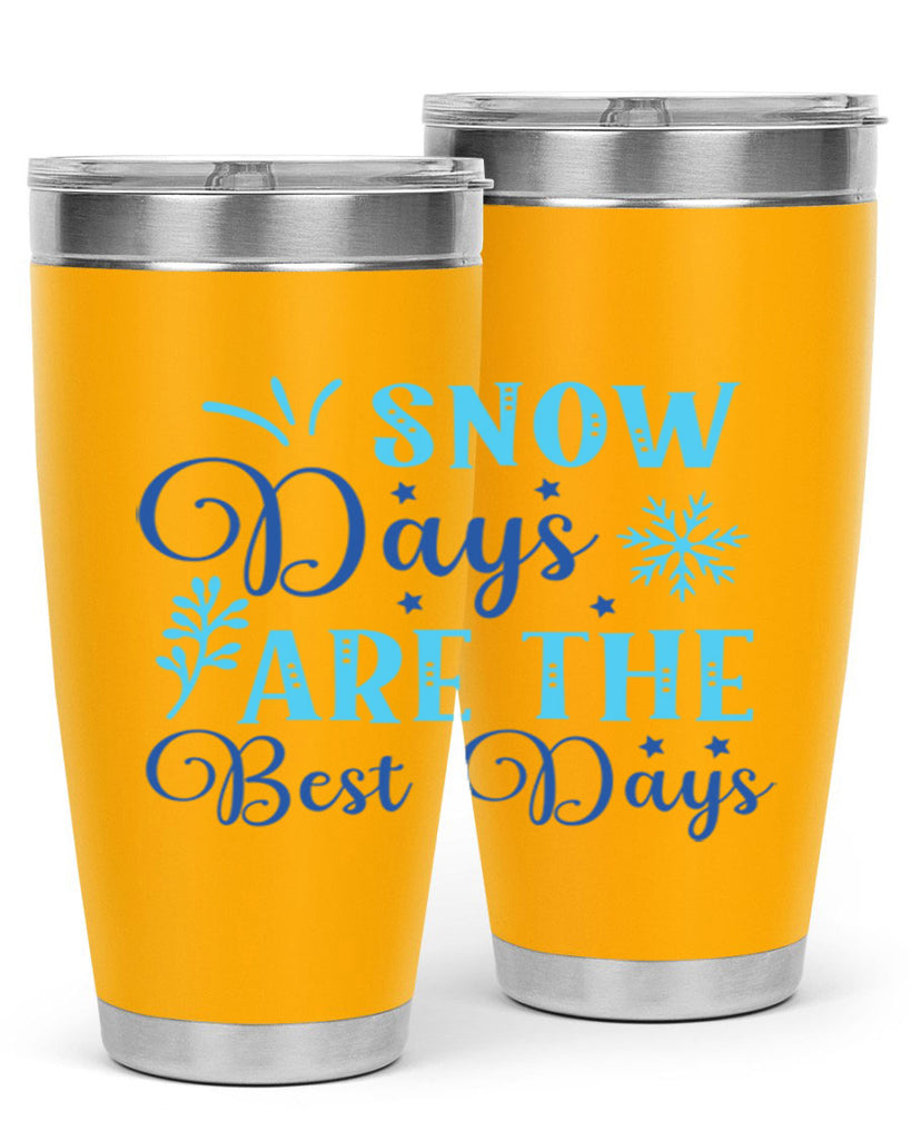 snow days are the best days 366#- winter- Tumbler