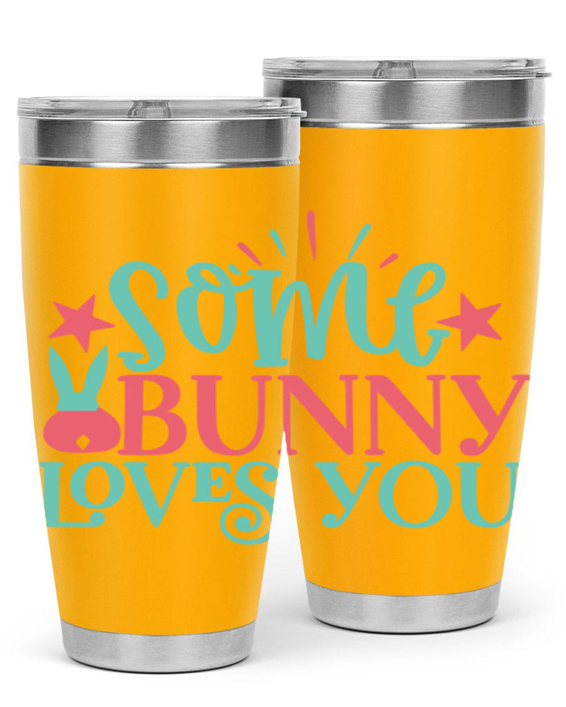 some bunny loves you 102#- easter- Tumbler