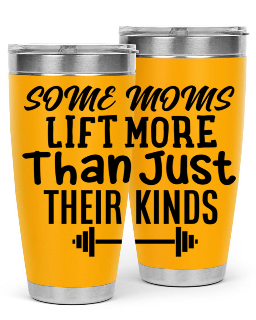 some moms lift more than just their kinds 18#- gym- Tumbler