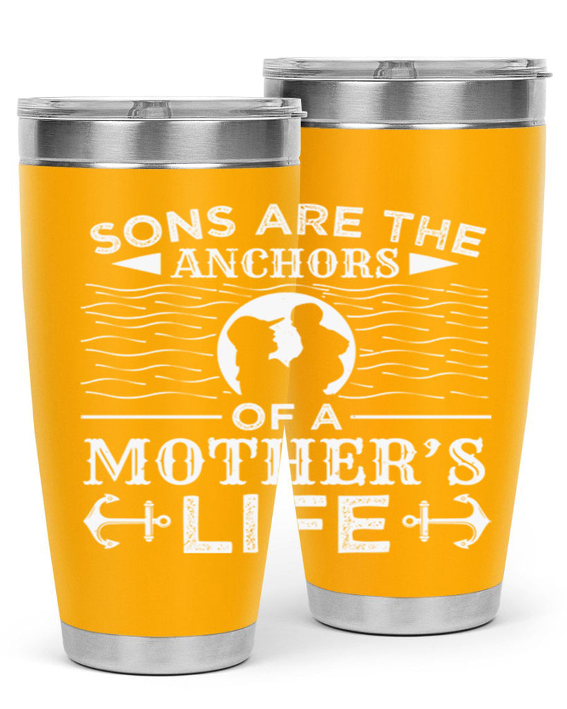 sons are the anchors of a mothers life 30#- mothers day- Tumbler