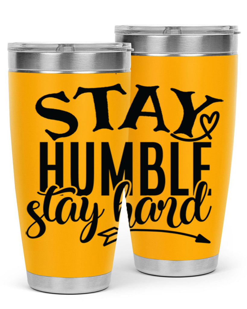 stay humble stay hard Style 71#- motivation- Tumbler